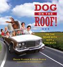 Dog on the Roof!: On the Road with Mitt and the Mutt By Bruce Kluger, David Slavin, Colleen Clapp (Illustrator) Cover Image