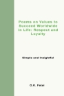Poems on Values to Succeed Worldwide in Life: Respect and Loyalty: Simple and Insightful By O. K. Fatai Cover Image