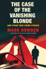 The Case of the Vanishing Blonde: And Other True Crime Stories Cover Image