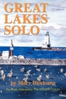 Great Lakes Solo: Exploring the Great Lakes Coastline from the St. Lawrence Seaway to the Boundary Waters of Minnesota By Mary Blocksma Cover Image
