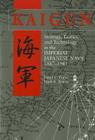 Kaigun: Strategy, Tactics, and Technology in the Imperial Japanese Navy, 1887-1941 By David C. Evans, Mark R. Peattie Cover Image