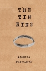The Tin Ring: Love and Survival in the Holocaust By Zdenka Fantlová Cover Image