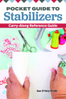 Pocket Guide to Stabilizers: Carry-Along Reference Guide By Sue O'Very-Pruitt Cover Image