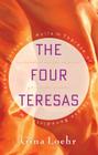 The Four Teresas By Gina Loehr Cover Image