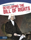 Developing the Bill of Rights By Wil Mara Cover Image