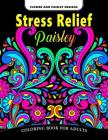 Paisley Stress Relief Coloring Book for Adults: Flower and Paisley Designs By V. Art Cover Image