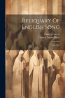 Reliquary Of English Song: 1250-1700 Cover Image
