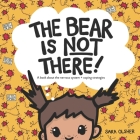 The Bear is Not There: A Book About the Nervous System + Coping Strategies Cover Image