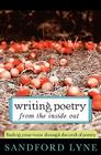 Writing Poetry from the Inside Out: Finding Your Voice Through the Craft of Poetry By Sandford Lyne Cover Image