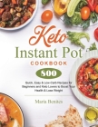 Keto Instant Pot Cookbook: 800 Quick, Easy & Low-Carb Recipes for Beginners and Keto Lovers to Boost Your Health & Lose Weight Cover Image