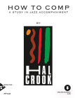 How to Comp: A Study in Jazz Accompaniment, Book & Online Audio (Advance Music) By Hal Crook Cover Image