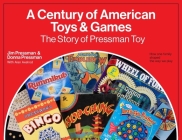 A Century of American Toys and Games: The Story of Pressman Toy Cover Image