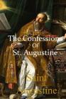The Confessions of St. Augustine By Edward Bouverie Pusey (Translator), Saint Augustine Cover Image