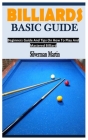 Billiards Basic Guide: Beginners Guide And Tips On How To Play And Mastered Billiard By Silverman Martin Cover Image
