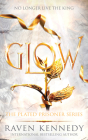 Glow (The Plated Prisoner) By Raven Kennedy Cover Image