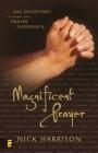 Magnificent Prayer: 366 Devotions to Deepen Your Prayer Experience Cover Image