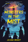 Monsters in the Mist By Juliana Brandt Cover Image