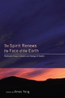 The Spirit Renews the Face of the Earth By Amos Yong (Editor) Cover Image
