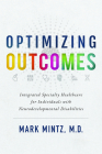 Optimizing Outcomes: Integrated Specialty Healthcare for Individuals with Neurodevelopmental Disabilities Cover Image