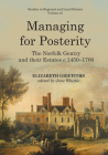 Managing for Posterity: The Norfolk gentry and their estates c.1450-1700 (Studies in Regional and Local History #21) By Jane Whittle (Editor), Elizabeth Griffiths Cover Image