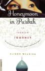 Honeymoon in Purdah: An Iranian Journey Cover Image