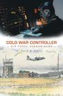 Cold War Controller: Air Force Shenanigans By David N. Penley Cover Image