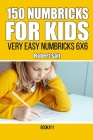 150 Numbricks for kids: Very Easy Numbricks 6x6.Book11 By Robert Salt Cover Image