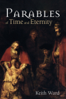 Parables of Time and Eternity By Keith Ward Cover Image