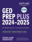 GED Test Prep Plus 2024-2025: Includes 2 Full Length Practice Tests, 1000+ Practice Questions, and 60 Hours of Online Video Instruction (Kaplan Test Prep) By Caren Van Slyke Cover Image
