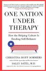 One Nation Under Therapy: How the Helping Culture Is Eroding Self-Reliance Cover Image