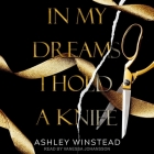 In My Dreams I Hold a Knife By Ashley Winstead, Vanessa Johansson (Read by) Cover Image