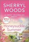 Honeysuckle Summer (Sweet Magnolias Novel #7) By Sherryl Woods Cover Image