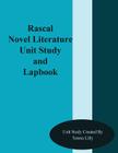 Rascal Novel Literature Unit Study and Lapbook By Teresa Ives Lilly Cover Image