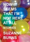 Now It Seems That I'm Not Here at All: Stories Cover Image