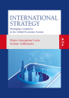 International Strategy: Managing companies in the global economic system By Stefano Valdemarin, PhD, Maria Giuseppina Lucia, PhD Cover Image