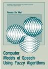 Computer Models of Speech Using Fuzzy Algorithms (Advanced Applications in Pattern Recognition) Cover Image