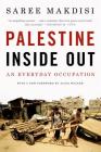 Palestine Inside Out: An Everyday Occupation By Saree Makdisi, Alice Walker (Foreword by) Cover Image