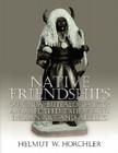 Native Friendships: Our New Buffalo Dancer and Related Tributes to Indian Art and Artists By Helmut W. Horchler Cover Image