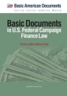 Basic Documents in Federal Campaign Finance Law (Basic American Documents) Cover Image
