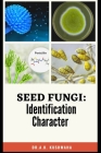 Seed Fungi: Identification Character Cover Image