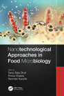 Nanotechnological Approaches in Food Microbiology By Sanju Bala Dhull (Editor), Prince Chawla (Editor), Ravinder Kaushik (Editor) Cover Image