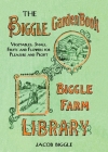 The Biggle Garden Book: Vegetables, Small Fruits and Flowers for Pleasure and Profit Cover Image