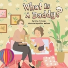 What Is A Daddy? (The Alternative Family #1) By Haley Crenwelge Cover Image