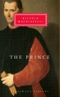 The Prince: Introduction by Dominic Baker-Smith (Everyman's Library Classics Series) By Niccolo Machiavelli, W. K. Marriott (Translated by), Dominic Baker-Smith (Introduction by) Cover Image