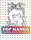 Pop Manga Coloring Books For Adults: Chibi Girls Coloring Book Cover Image