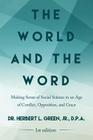 The World and the Word: Making Sense of Social Science in an Age of Conflict, Opposition, and Grace By Jr. Green D. P. a., Herbert L. Cover Image