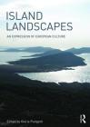 Island Landscapes: An Expression of European Culture By Gloria Pungetti (Editor) Cover Image