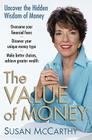 The Value of Money: Uncover the Hidden Wisdom of Money By Susan McCarthy Cover Image
