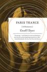 Paris Trance: A Romance By Geoff Dyer Cover Image