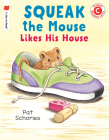 Squeak the Mouse Likes His House (I Like to Read) By Pat Schories Cover Image
